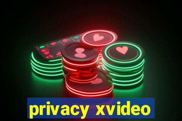 privacy xvideo